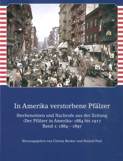 Cover des Bandes zu in Amerika verstorbenen Pfälzern mit dem Bild einer geschäftigen US-amerikanischen Straße aus dem späten 19. oder frühen 20. Jhd.